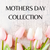 Mothers Day Collection